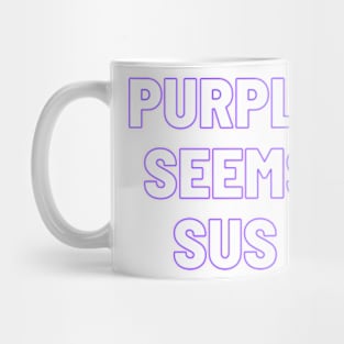 Purple seems sus Mug